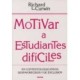 MOTIVAR A ESTUDIANTES DIFICILES