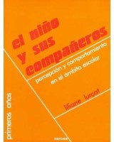 NIÑO Y SUS COMPAÑEROS, EL: PERCEPCION Y COMPORTAMIENTO EN EL