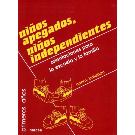 NIÑOS APEGADOS, NIÑOS INDEPENDIENTES