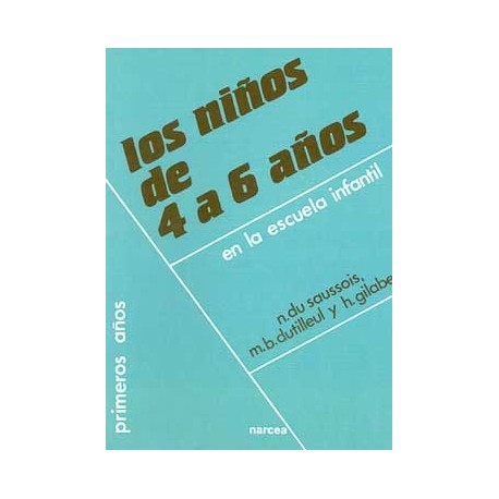 NIÑOS DE 4 A 6 AÑOS, LOS: EN LA ESCUELA INFANTIL