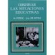 OBSERVAR LAS SITUACIONES EDUCATIVAS