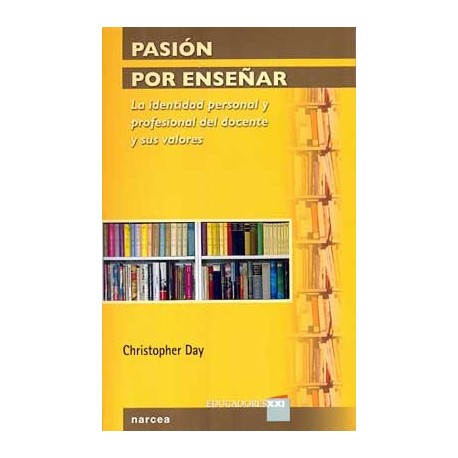 PASION POR ENSEÑAR. LA IDENTIDAD PERSONAL Y PROFESIONAL DEL