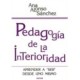 PEDAGOGIA DE LA INTERIORIDAD