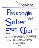 PEDAGOGIA DEL SABER ESCUCHAR: HACIA FORMAS EDUCATIVAS MAS DE