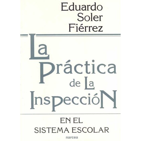 PRACTICA DE LA INSPECCION EN EL SISTEMA ESCOLAR, LA: EN EL S