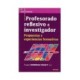 PROFESORADO REFLEXIVO E INVESTIGADOR