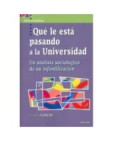 QUE LE ESTÁ PASANDO A LA UNIVERSIDAD. UN ANÁLISIS SOCIOLÓGICO DE SU INFANTILIZACIÓN