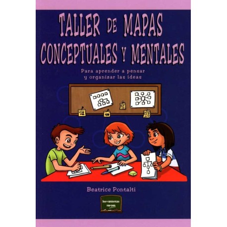 TALLER DE MAPAS CONCEPTUALES Y MENTALES PARA APRENDER A PENSAR Y ORGANIZAR LAS IDEAS