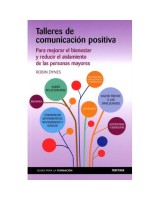 TALLERES DE COMUNICACION POSITIVA. PARA MEJORAR EL BIENESTAR