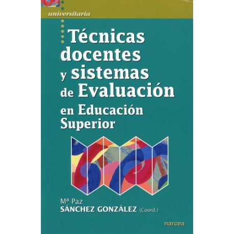 TECNICAS DOCENTES Y SISTEMAS DE EVALUACION EN EDUCACION SUPE