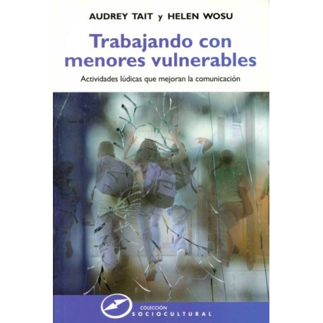 TRABAJANDO CON MENORES VULNERABLES ACTIVIDADES LÚDICAS QUE MEJORAN LA COMUNICACIÓN