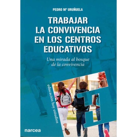 TRABAJAR LA CONVIVENCIA EN LOS CENTROS EDUCATIVOS UNA MIRADA AL BOSQUE DE LA CONVIVENCIA