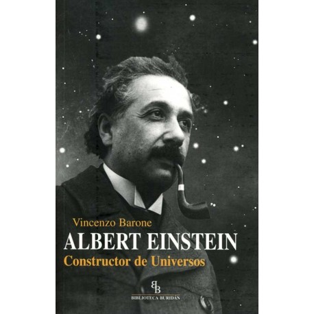 ALBERT EINSTEIN. CONSTRUCTOR DE UNIVERSOS