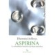 ASPIRINA: LA EXTRAORDINARIA HISTORIA DEUNA DROGA MARAVILLOSA