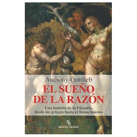 SUEÑO DE LA RAZON, EL: UNA HISTORIA DE LA FILOSOFIA, DESDE L