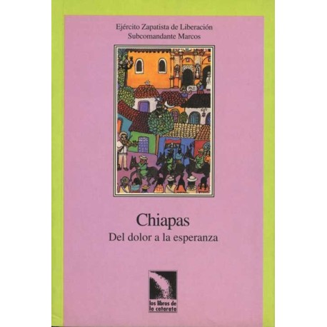 CHIAPAS. DEL DOLOR A LA ESPERANZA