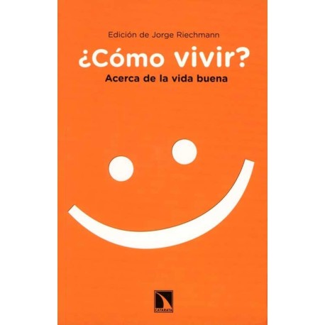 COMO VIVIR? ACERCA DE LA VIDA BUENA