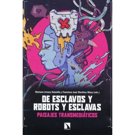 DE ESCLAVOS Y ROBOTS Y ESCLAVAS