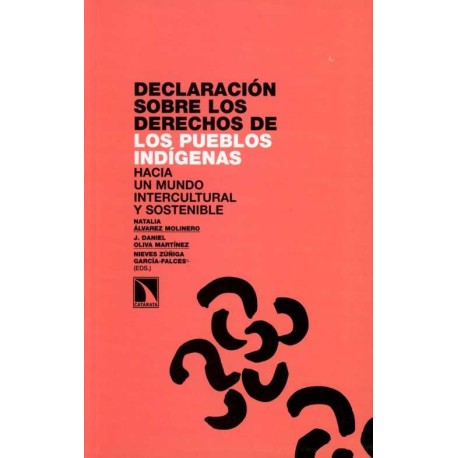 DECLARACION SOBRE LOS DERECHOS DE LOS PUEBLOS INDIGENAS HACIA UN MUNDO INTERCULTURAL Y SOSTENIBLE