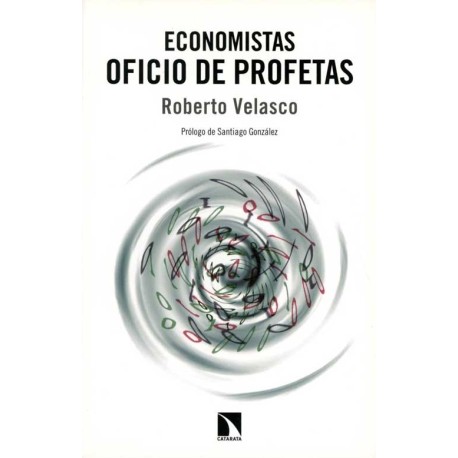 ECONOMISTAS. OFICIO DE PROFETAS