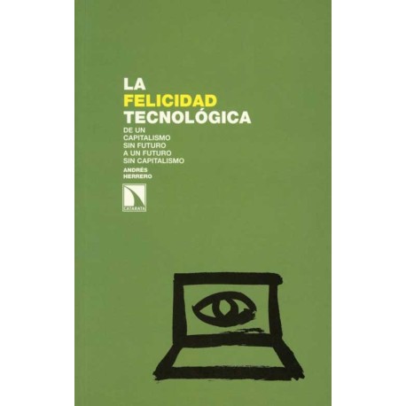 FELICIDAD TECNOLOGICA, LA. DE UN CAPITAL