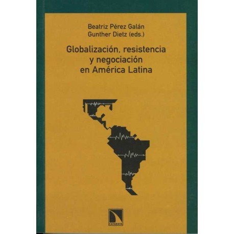 GLOBALIZACION, RESISTENCIA Y NEGOCIACION