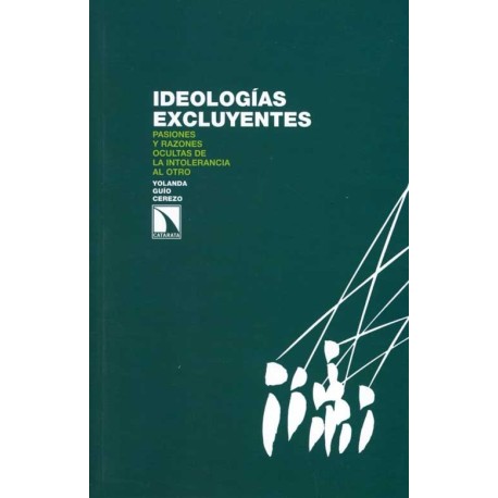 IDEOLOGIAS EXCLUYENTES. PASIONES Y RAZON