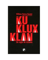 KU KLUX KLAN, EL. UN SIGLO DE INFAMIA