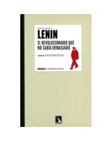 LENIN. EL REVOLUCIONARIO QUE NO SABIA DE