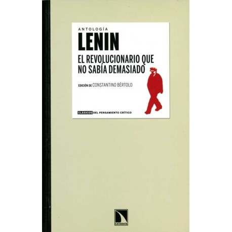 LENIN. EL REVOLUCIONARIO QUE NO SABIA DE