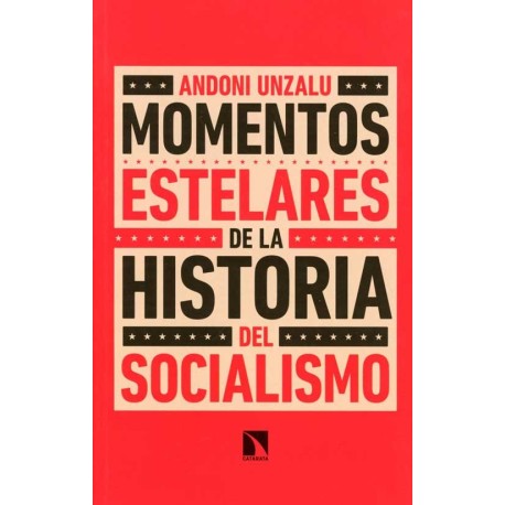 MOMENTOS ESTELARES DE LA HISTORIA DEL SOCIALISMO