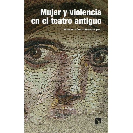 MUJER Y VIOLENCIA EN EL TEATRO ANTIGUO