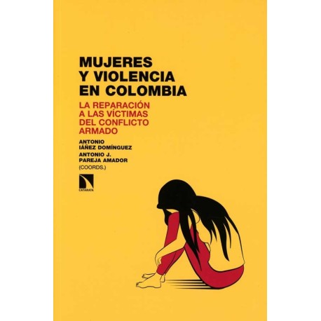 MUJERES Y VIOLENCIA EN COLOMBIA. LA REPARACION A LAS VICTIMA