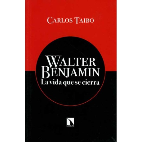 WALTER BENJAMIN. LA VIDA QUE SE CIERRA