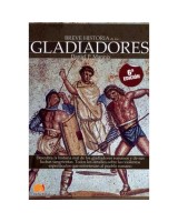 BREVE HISTORIA DE LOS GLADIADORES
