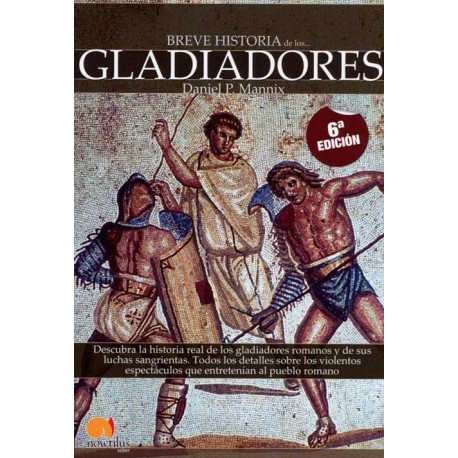 BREVE HISTORIA DE LOS GLADIADORES