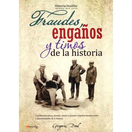 FRAUDES, ENGAÑOS Y TIMOS DE LA HISTORIA