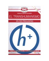TRANSHUMANISMO, EL. EN 100 PREGUNTAS