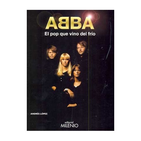 ABBA. EL POP QUE VINO DEL FRIO