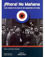 AHORA NO MAÑANA. LOS MODOS EN LA NUEVA OLA ESPAÑOLA 1979-198