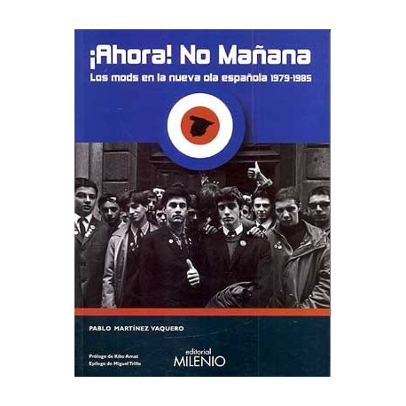 AHORA NO MAÑANA. LOS MODOS EN LA NUEVA OLA ESPAÑOLA 1979-198