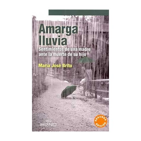 AMARGA LLUVIA: SENTIMIENTOS DE UNA MADRE ANTE LA MUERTE DE S