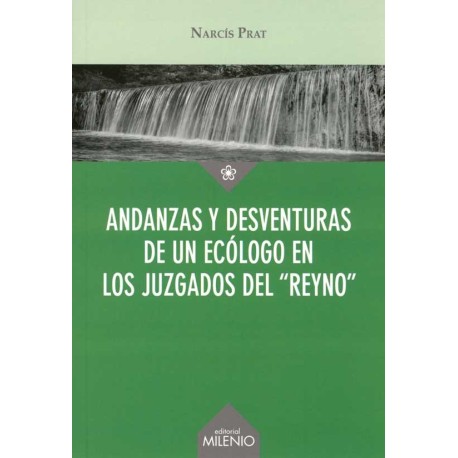 ANDANZAS Y DESVENTURAS DE UN ECÓLOGO EN LOS JUZGADOS DEL REYNO