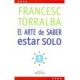 ARTE DE SABER ESTAR SOLO, EL