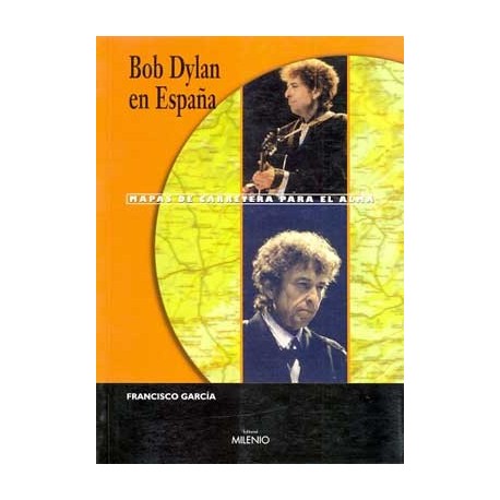 BOB DYLAN EN ESPAÑA. MAPAS DE CARRETERA