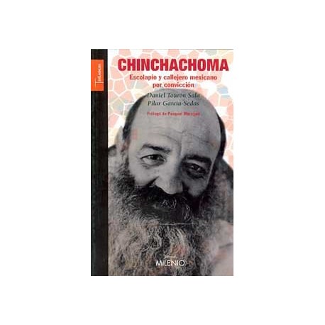 CHINCHACHOMA: ESCOLAPIO Y CALLEJERO MEXICANO POR CONVICCION