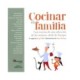 COCINAR EN FAMILIA. CON RECETAS DE UNA SELECCION DE LOS MEJO