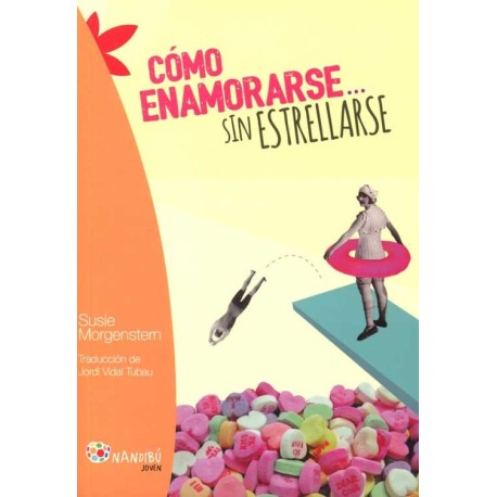 COMO ENAMORARSE SIN ESTRELLARSE