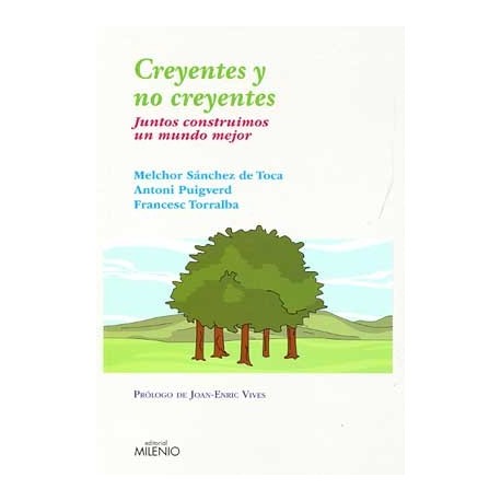 CREYENTES Y NO CREYENTES JUNTOS CONSTRUIMOS UN MUNDO MEJOR