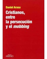 CRISTIANOS, ENTRE LA PERSECUCION Y EL MOBBING
